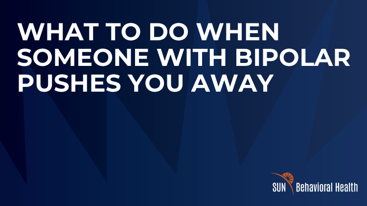 Someone With Bipolar Pushes Away